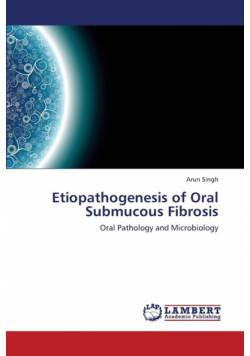 Etiopathogenesis of Oral Submucous Fibrosis
