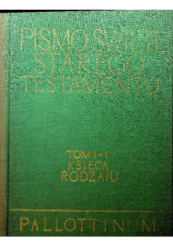 Pismo Święte Starego Testamentu Tom I-1 Księga Rodzaju
