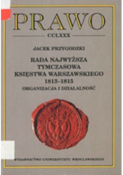 Rada najwyższa tymczasowa księstwa warszawskiego 1813 - 1815 Organizacja i działalność