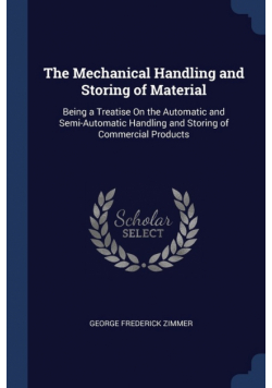 The Mechanical Handling and Storing of Material