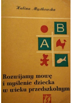 Rozwijamy mowę i myślenie dziecka w wieku przedszkolnym