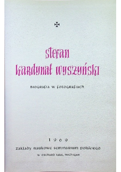Stefan Kardynał Wyszyński Biografia w fotografiach