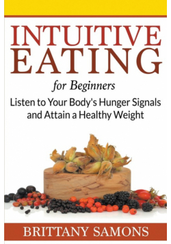 Intuitive Eating For Beginners