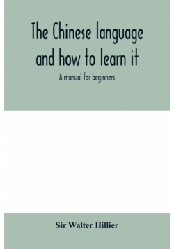 The Chinese language and how to learn it
