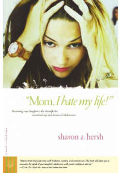 "Mom, I Hate My Life!"