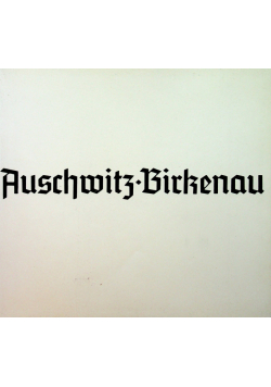 Auschwitz Birkenau