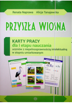 Przyszła wiosna Karty pracy dla I etapu nauczania uczniów z niepełnosprawnością intelektualną w stopniu umiarkowanym