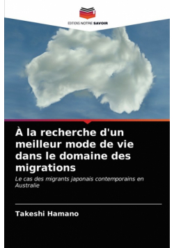 À la recherche d'un meilleur mode de vie dans le domaine des migrations