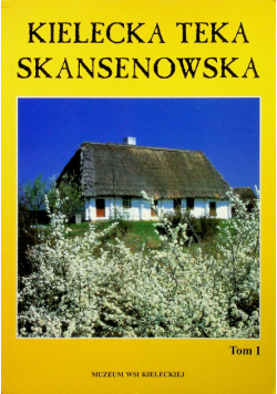 Kielecka Teka Skansenowska Tom 1