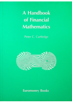 A handbook of financial mathematics