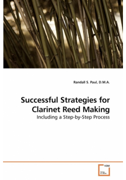 Successful Strategies for Clarinet Reed Making