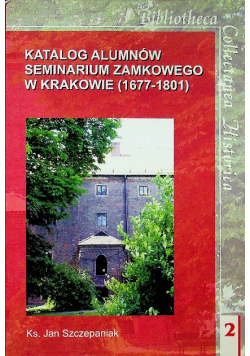 Katalog alumnów seminarium zamkowego w Krakowie