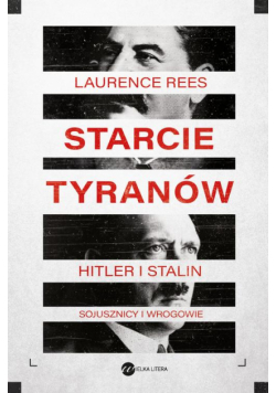 Starcie tyranów. Hitler i Stalin – sojusznicy i wrogowie