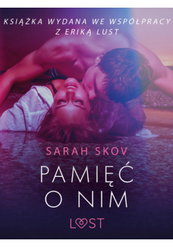 LUST. Pamięć o nim - opowiadanie erotyczne
