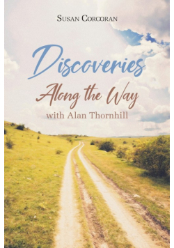 Discoveries Along the Way with Alan Thornhill