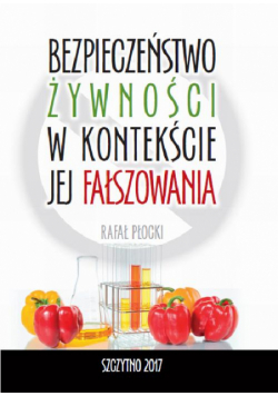 Bezpieczeństwo żywności w kontekście jej fałszowania