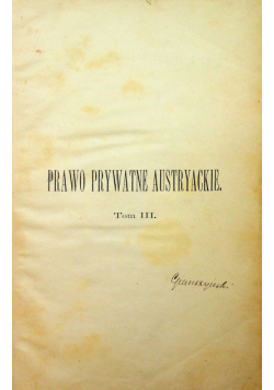 Prawo prywatne Austryackie tom III 1895 r.