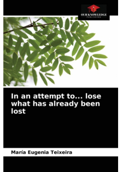 In an attempt to... lose what has already been lost