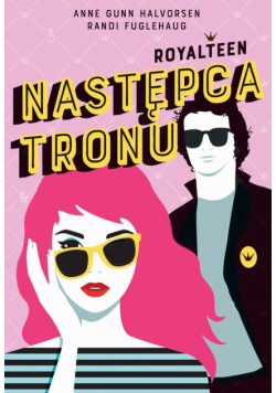 Następca tronu. Royalteen. Tom 1