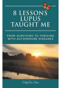 8 Lessons Lupus Taught Me
