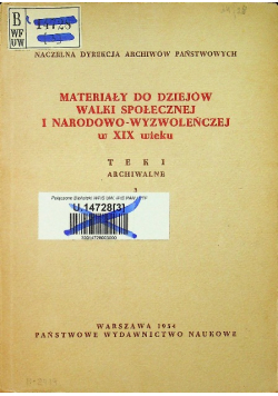 Materiały do dziejów walki społecznej i narodowo - wyzwoleńczej w XIX wieku
