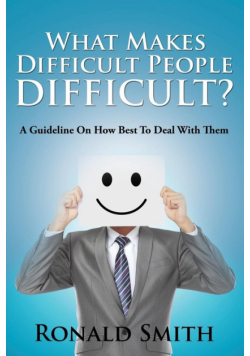 What Makes Difficult People Difficult?