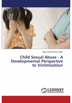 Child Sexual Abuse - A Developmental Perspective to Victimization