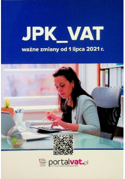 JPK VAT ważne zmiany od 1 lipca 2021 r