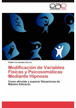 Modificación de Variables Físicas y Psicosomáticas Mediante Hipnosis
