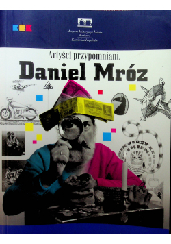 Artyści przypomniani Daniel Mróz