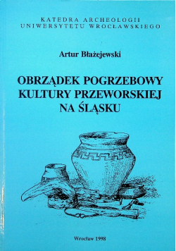 Obrządek pogrzebowy kultury przeworskiej na