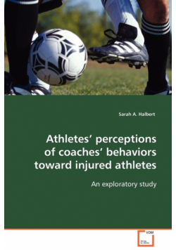 Athletes' perceptions of coaches' behaviors toward injured athletes