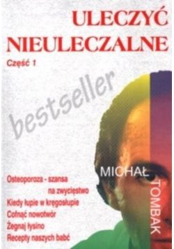 Uleczyć nieuleczalne Część 1