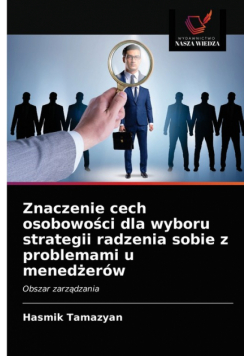 Znaczenie cech osobowości dla wyboru strategii radzenia sobie z problemami u menedżerów