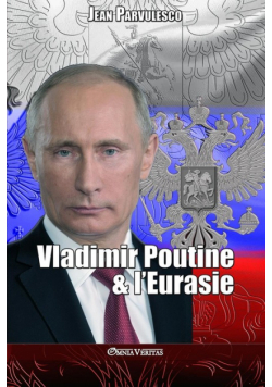 Vladimir Poutine & l'Eurasie