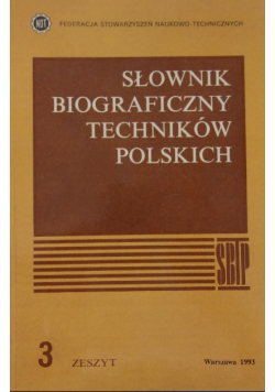 Słownik Biograficzny Techników Polskich Tom 3