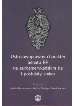 Ustrojowoprawny charakter Senatu RP na euroamerykańskim tle i postulaty zmian