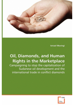 Oil, Diamonds, and Human Rights in the Marketplace - Campaigning to stop the capitalization of Sudanese oil development and the international trade in conflict diamonds