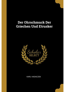Der Ohrschmuck Der Griechen Und Etrusker