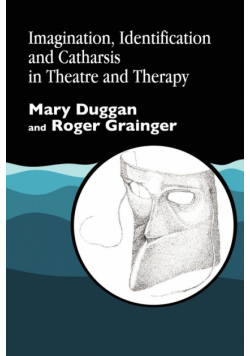 Imagination, Identification and Catharsis in Theatre and Therapy