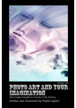 Photo Art and Your Imagination volume 13