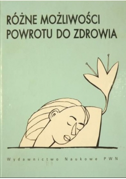 Różne możliwości powrotu do zdrowia