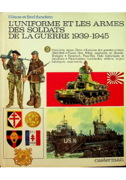LUniforme et les armes des soldats de la guerre 1939 - 1945