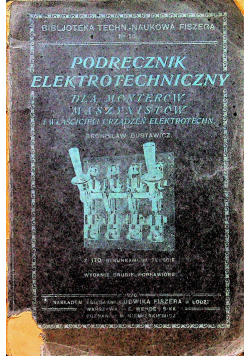 Podręcznik elektrotechniczny dla monterów maszynistów i właścicieli urządzeń elektrycznych 1920r