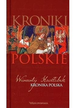 Kroniki Polskie Wincenty Kadłubek Kronika Polska