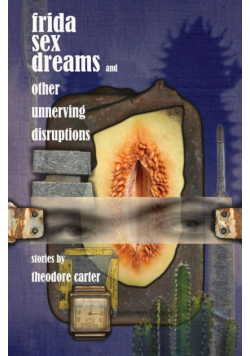 Frida Sex Dreams and Other Unnerving Disruptions