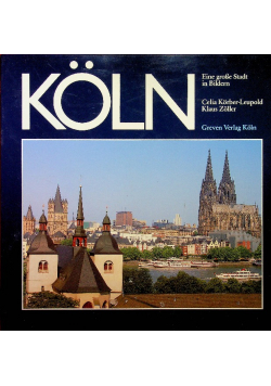 Koln : eine grosse Stadt in Bildern