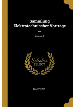 Sammlung Elektrotechnischer Vorträge ...; Volume 2