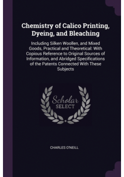 Chemistry of Calico Printing, Dyeing, and Bleaching