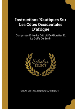 Instructions Nautiques Sur Les Côtes Occidentales D'afrique